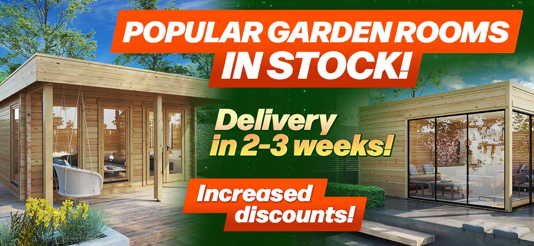 Popular Garden Rooms in Stock! Delivery in 2-3 weeks! Increased discounts!